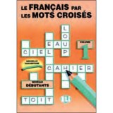Le fran&ccedil;ais par les mots crois&eacute;s. Photocopiables, volume 1
