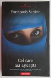 Cel care ma asteapta &ndash; Parinoush Saniee