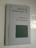 Cumpara ieftin LA DESUNION DE L&#039; AMERIQUE - ARTHUR M., SCHLESINGER, JR.