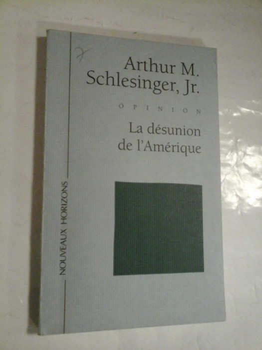 LA DESUNION DE L&#039; AMERIQUE - ARTHUR M., SCHLESINGER, JR.