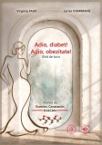 Adio diabet! Adio obezitate! Ghid de lucru - Școala Ardeleană