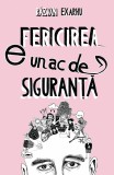 Fericirea E Un Ac De Siguranta, Razvan Exarhu - Editura Curtea Veche