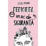 Fericirea E Un Ac De Siguranta, Razvan Exarhu - Editura Curtea Veche