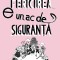 Fericirea E Un Ac De Siguranta, Razvan Exarhu - Editura Curtea Veche