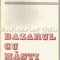 Bazarul Cu Masti - Tudor George - Tiraj: 1100 Exemplare