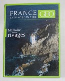 FRANCE EXTRAORDINAIRE - MEMOIRE DE NOS RIVAGES par BENOIT LOBEZ , 2016