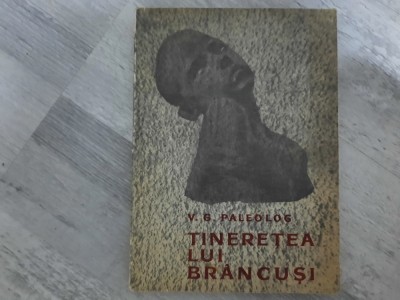 Tineretea lui Brancusi de V.G.Paleolog foto