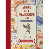 Az &uacute;rfi&uacute; aki a paradicsomban j&aacute;rt - 12 n&eacute;pmese - Honti J&aacute;nos