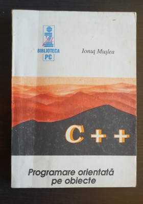 C++. Programarea orientată pe obiecte - Ionuț Mușlea foto