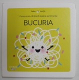 BUCURIA - PRIMA MEA CARTICICA DESPRE SENTIMENTE , text de NADINE BRUN - COSME , ilustratii de MARION COCKLICO , 2018