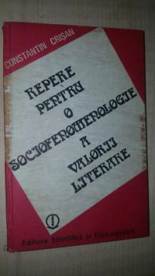 Repere pentru o sociofenomenologie a valorii literare- Constantin Crisan foto