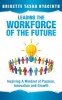 Leading the Workforce of the Future: Inspiring a Mindset of Passion, Innovation and Growth