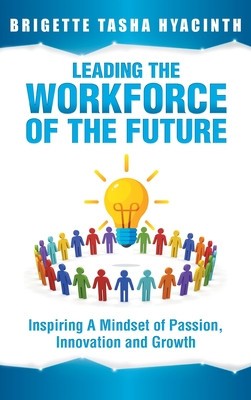 Leading the Workforce of the Future: Inspiring a Mindset of Passion, Innovation and Growth foto