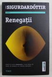 RENEGATII , roman de YRSA SIGURDARDOTTIR , 2015