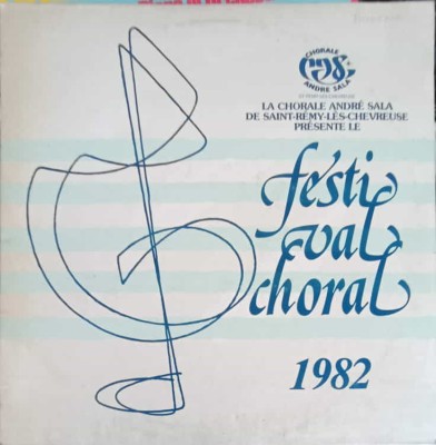 Disc vinil, LP. LE FESTIVAL CHORAL 1982. LA CHORALE ANDRE SALA DE SAINT REMY LES CHEVREUSE -CHORALE ANDRE S-242049 foto