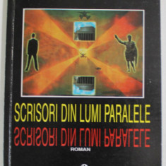 SCRISORI DIN LUMI PARALELE de ALINA CARAC , roman , 2004 , DEDICATIE *