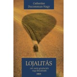 Lojalit&aacute;s - erő, mely g&uacute;zsba k&ouml;t vagy felszabad&iacute;t - Catherine Ducommun-Nagy