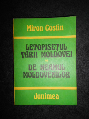 Miron Costin - Letopisetul Tarii Moldovei. De neamul moldovenilor foto