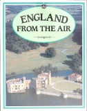England From The Air - Album Foto, Necunoscut, Tiger Books, 1991, Engleza, 50 pagini, Coperta Cartonata, Geografie, Imagini Aeriene Anglia