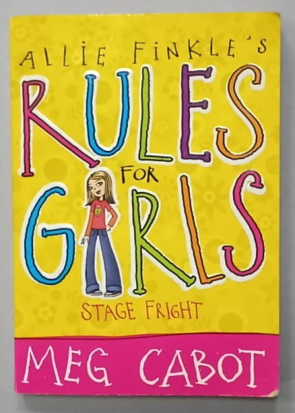 ALLIE FINKLE &#039;S RULES FOR GIRLS , STAGE FRIGHT by MEG CABOT , 2009