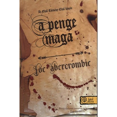 A penge maga - Az Első T&amp;ouml;rv&amp;eacute;ny: Első k&amp;ouml;nyv - Joe Abercrombie foto