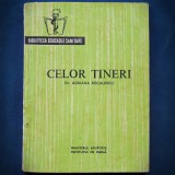 CELOR TINERI - DR. ADRIANA DECULESCU - BIBLIOTECA EDUCATIEI SANITARE