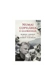 Numai copilaria e glorioasa - Robert Serban, Dorin Tudoran - Trei