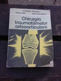 CHIRURGIA TRAUMATISMELOR OSTEOARTICULARE, MEMBRU INFERIOR - GHEORGHE NICULESCU