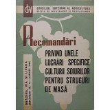 RECOMANDARI PRIVIND UNELE LUCRARI SPECIFICE CULTURII SOIURILOR PENTRU STRUGURI DE MASA-COLECTIV-238380