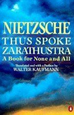 Thus Spoke Zarathustra: A Book for None and All, Paperback/Friedrich Nietzsche foto