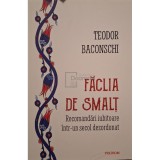 Teodor Baconschi - Faclia de smalt (semnata) (Editia: 2023)