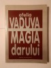 Ofelia Văduva - Magia darului