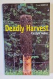 DEADLY HARVEST by CAROLYN WALKER , SERIES &#039; CAMBRIDGE ENGLISH READERS &#039; LEVEL 6 , 1999
