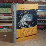 GHEORGHE TURBUT - LOCOMOTIVE ELECTRICE * VOL. 2 : CIRCUITE DE FORTA SI COMANDA SI ECHIPAMENT ELECTRIC , 1972 *
