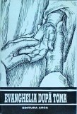 Evanghelia dupa Toma - Arca, 1993, 47 pagini, carte religioasa