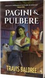 Pagini &amp; pulbere - Paperback brosat - Travis Baldree - Alice Books