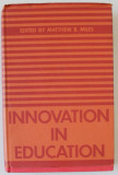 INNOVATION IN EDUCATION edited by MATTHEW B. MILES , 1973