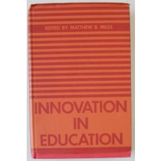 INNOVATION IN EDUCATION edited by MATTHEW B. MILES , 1973