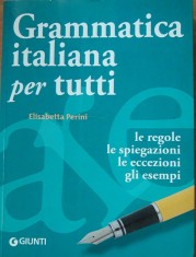 GRAMATICA ITALIANA PER TUTTI - ELISABETA PERINI foto