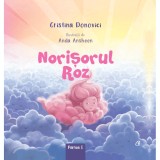 Norisorul Roz. Partea I, Cristina Donovici, ilustratii de Anda Ansheen, Curtea Veche