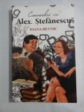 Convorbiri cu ALEX. STEFANESCU - Ioana REVNIC
