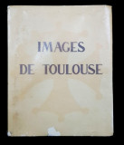 IMAGE DE TOULOUSE par PAUL MESPLE, ILLUSTRE par E. BOIOLLIERE - TOULOUSE, 1933