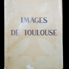 IMAGE DE TOULOUSE par PAUL MESPLE, ILLUSTRE par E. BOIOLLIERE - TOULOUSE, 1933