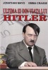 Carte Ultima zi din viata lui Hitler Jonathan Mayo Emma Craigie Istorie Epoca Contemporana 2015 Brosata 273 Pagini