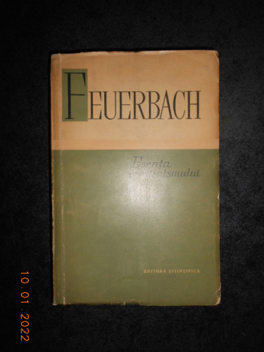 LUDWIG FEUERBACH - ESENTA CRESTINISMULUI (1961, Editura Stiintifica)