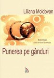 Cumpara ieftin Punerea pe ganduri. Interviuri/Liliana Moldovan