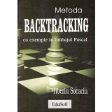 Tiberiu Socaciu - Metoda Backtracking cu exemple in limbajul Pascal