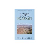 Love Incarnate: Twenty Years After Awakening
