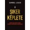 A siker k&eacute;plete - Hogyan legy&eacute;l nyerő az &eacute;letben a szem&eacute;lyes algoritmusod alkalmaz&aacute;s&aacute;val? - Samuel Leach