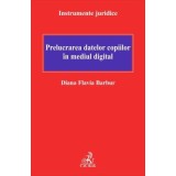 Prelucrarea datelor copiilor in mediul digital - Diana Flavia Barbur